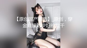 ?花季美少女?可爱的大胸妹子穿上水手服，清纯小仙女小小年纪就这么放荡，刚发育好的胴体让人流口水，痉挛高潮