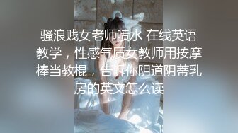 漂亮母狗吃鸡深喉 作为一条母狗就得趴着伺候主人 祈求主人的亲幸