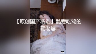 【两只小母狗】00后眼镜妹和姐妹一起，翘起美臀玻璃棒双洞齐插，一线天馒头肥穴，穿戴假屌骑乘操逼，年龄不大骚的很