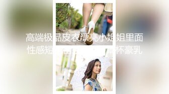  帅小伙约操极品蓝裙美腿靓女，主动过来摸屌，骑在身上摸屁股调情