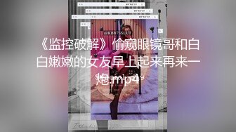 跟嫂子做爱，‘哦哦哦嫂子受部不了啦，弟弟，快点快点’，嫂子的奶子、乳中豪杰，双峰握在手里超爽！